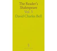 The Reader's Shakespeare: His Dramatic Works Condensed, Connected, and Emphasized, for School, College, Parlour, and Platform; Comedies