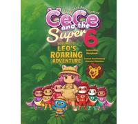 The Reading Adventures of CeCe and the Super 6 Volume 13: Leo's Roaring Adventure