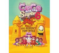 The Reading Adventures of CeCe and the Super 6: Volume 6: Egg Benedict Fortress