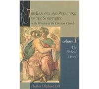 The Reading and Preaching of the Scriptures in the Worship of the Christian Church Hughes Oliphant Old (Auteur)