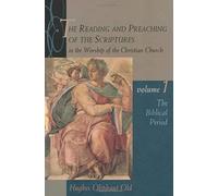 The Reading And Preaching Of The Scriptures In The Worship Of The Christian Church, Volume 1