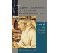 The Reading And Preaching Of The Scriptures In The Worship Of The Christian Church, Volume 3