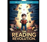 The Reading Revolution: The Science of Reading Research Every Parent Needs - Phonemic Awareness, Phonics, and the Path to Fluency