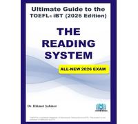 The Reading System: ULTIMATE GUIDE TO THE TOEFL® iBT (2026 Edition)