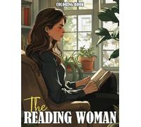 The Reading Woman Coloring Book: Cozy Corners Coloring Pages featuring Elegant Reader Ladies and Serene Illustrations for All Ages to Relax and Unwind