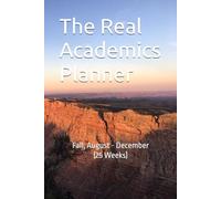 The Real Academics Planner: Fall, August - December (25 Weeks)