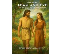The Real Adam and Eve in the Garden of Eden