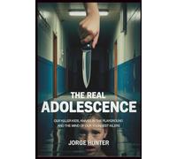 The Real Adolescence: Our Killer Kids: Knives in the Playground and The Mind of our Youngest Killers