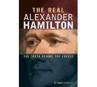 The Real Alexander Hamilton