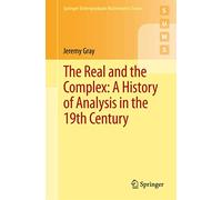 The Real and the Complex: A History of Analysis in the 19th Century