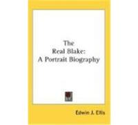 The Real Blake: A Portrait Biography Ellis, Edwin J. (Auteur)