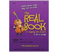 The Real Book For Beginning Cello Students (C And G Strings): Seventy Famous Songs Using Just Six Notes