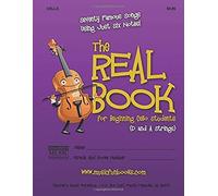 The Real Book For Beginning Cello Students (D And A Strings): Seventy Famous Songs Using Just Six Notes