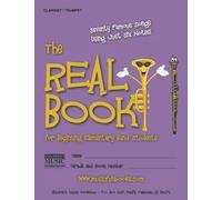 The Real Book for Beginning Elementary Band Students (Clarinet/Trumpet): Seventy Famous Songs Using Just Six Notes