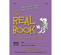The Real Book For Beginning Elementary Band Students Tuba: Seventy Famous Songs Using Just Six Notes