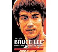The Real Bruce Lee