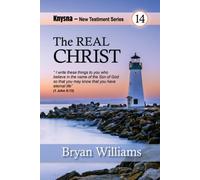 The Real Christ: Knysna New Testament Studies - 1, 2 And 3 John (Knysna New Testament Series)