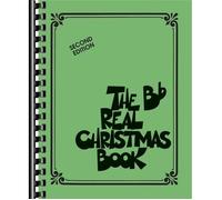The Real Christmas Book Bb Fake Book For Jazz And Holiday Songs 150 Christmas Carols And Contemporary Holiday Sheet Music Hal Leonard Songbook For Saxophone, Trumpet, Clarinet, And More