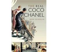 The Real Coco Chanel by Rose Sgueglia Rose Sgueglia (Auteur)