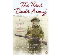 The Real 'Dad's Army' Rodney Foster Rodney Foster (Auteur)