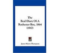 The Real Diary of a Rochester Boy, 1864 (1917)