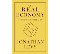 The Real Economy - Jonathan Levy - Princeton University Press - Livre en Anglais - Hardback Jonathan LevyJonathan Levy (Auteur)