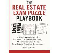 THE REAL ESTATE EXAM PUZZLE PLAYBOOK: (Texas Edition) 125 Exam Prep Questions + Crosswords, Word Searches & Word Scrambles