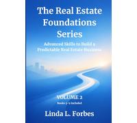 The Real Estate Foundations Series Volume 2: Advanced Skills to Build a Predictable Real Estate Business