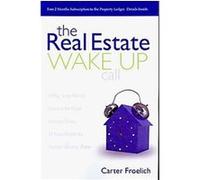 The Real Estate Wake Up Call Carter Froelich (Auteur)