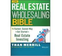The Real Estate Wholesaling Bible by Than Merrill Than Merrill (Auteur)
