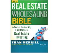 The Real Estate Wholesaling Bible by Than Merrill Than Merrill (Auteur)
