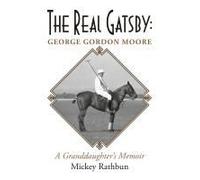 The Real Gatsby George Gordon Moore