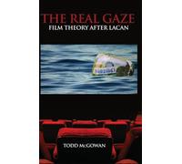 The Real Gaze: Film Theory After Lacan