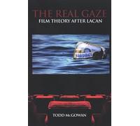 The Real Gaze: Film Theory After Lacan