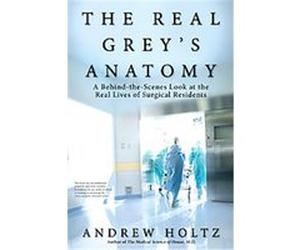 The Real Grey's Anatomy Andrew Holtz (Auteur)