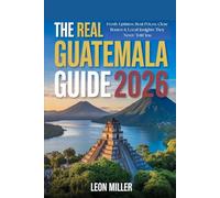 The Real Guatemala Guide 2026: Fresh Updates, Real Prices, Clear Routes & Local Insights They Never Told You.
