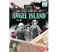 The Real History of Angel Island
