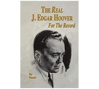 The Real J. Edgar Hoover