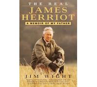 Jim Wight – Le vrai James Herriot : Mémoires de mon père