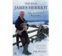 the real james herriot: the authorized biography Wight Jim (Auteur)