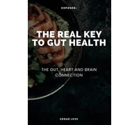 The Real Key To Gut Health: The Gut, Heart And Brain Connection