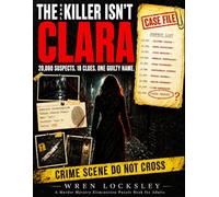 The Real Killer Isn't Clara: A Murder Mystery Puzzle Book for Adults - 20,000 Suspects, 18 Clues, One Guilty Name. Follow the Evidence, Eliminate the Innocent, Unmask the Killer