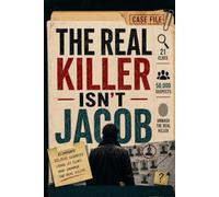 the real killer isn't jacob: 50,000 Suspect, 21 clues, One Killer, Murder Mystery Puzzle