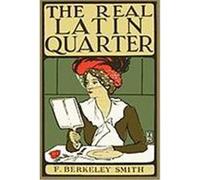 The Real Latin Quarter Frank Berkeley Smith, Berkeley Smith (Auteur)