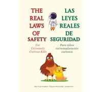 The Real Laws Of Safety For Extremely Curious Children: Las Leyes Reales De Seguridad para niños extremedemente curiosos