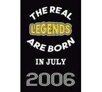 The Real Legends Are Born In July 2006: 120 Pages 6''x9'' In Blank Lined Notebook,2006 Years Old Birthday Gift,2006 Birthday Gift For Women ,Men,For Take Notes At Work, School Or Home,Birthday Gift No