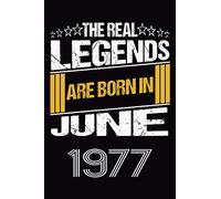 The Real Legends Are Born In June 1977: 120 Pages 6''x9'' In Blank Lined Notebook,1977 Years Old Birthday Gift,1977 Birthday Gift For Women ,Men,For Take Notes At Work, School Or Home,Birthday Gift No