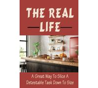 The Real Life: A Great Way To Slice A Detestable Task Down To Size