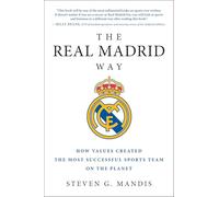 Steven G Mandis – Real Madrid Way