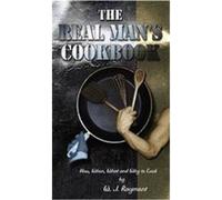 The Real Man's Cookbook W. J. Rayment (Auteur)